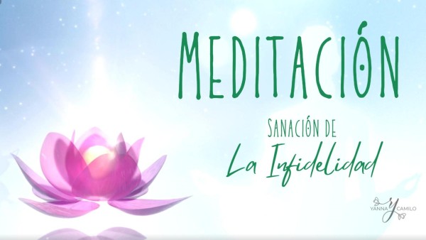 Meditación Sanación de La Infidelidad